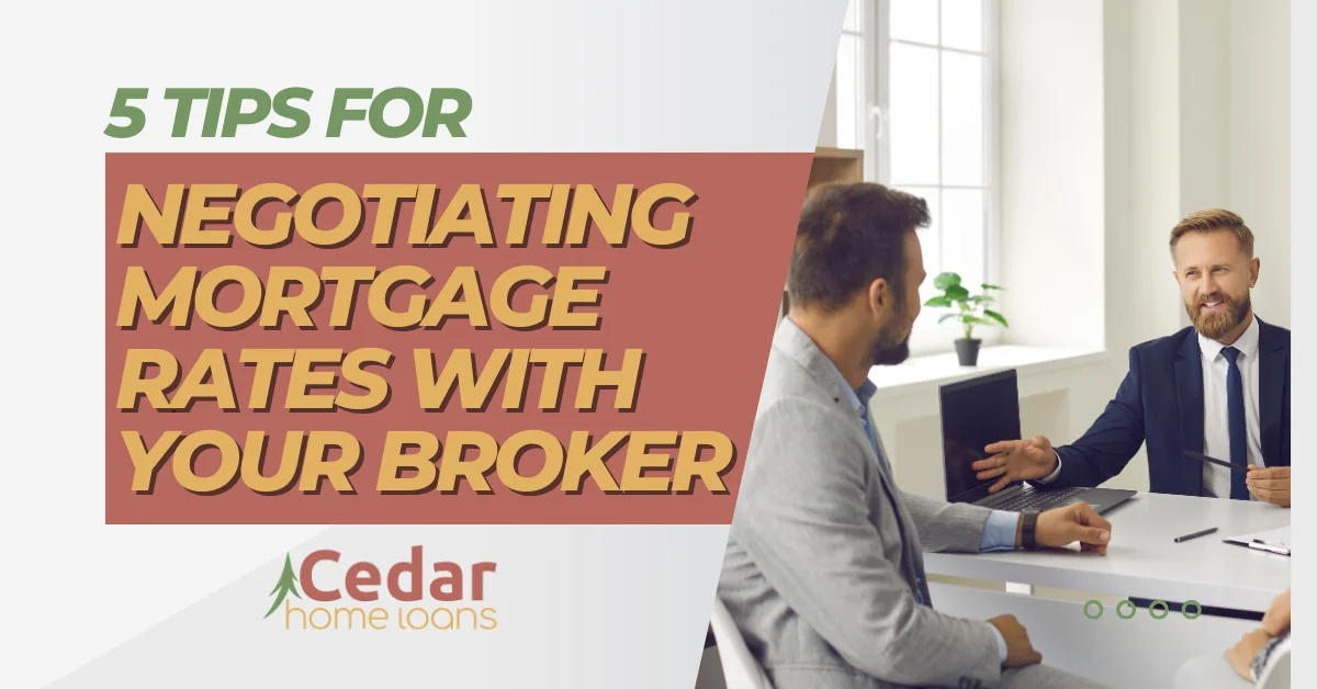 5 Tips for Negotiating Mortgage Rates With Your Broker?