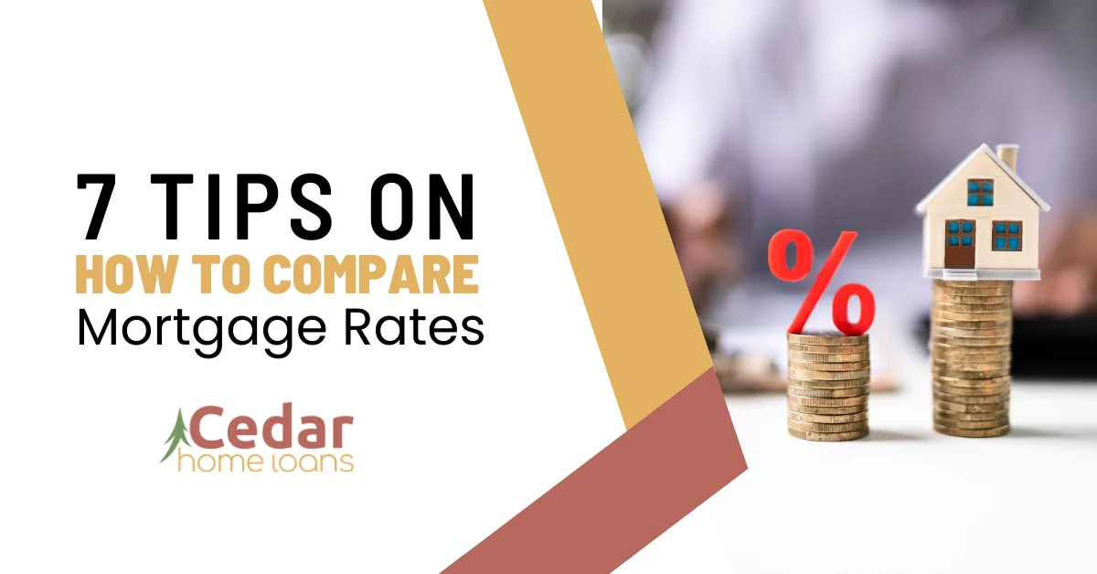 7 Tips on How to Compare Mortgage Rates