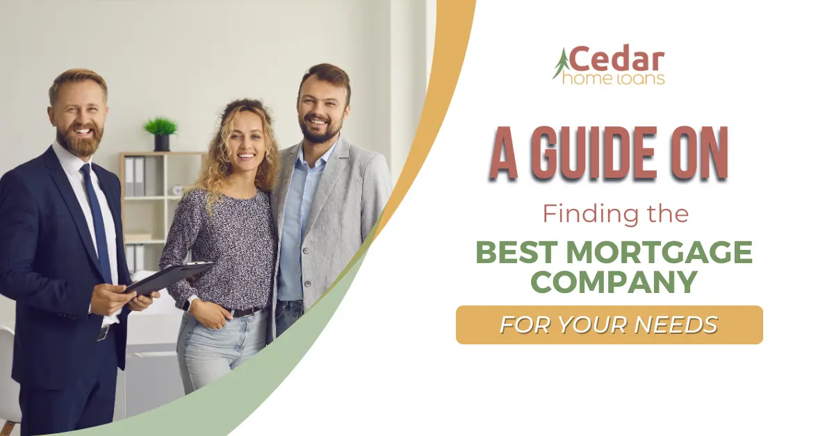 A Guide on Finding the Best Mortgage Company for Your Needs.