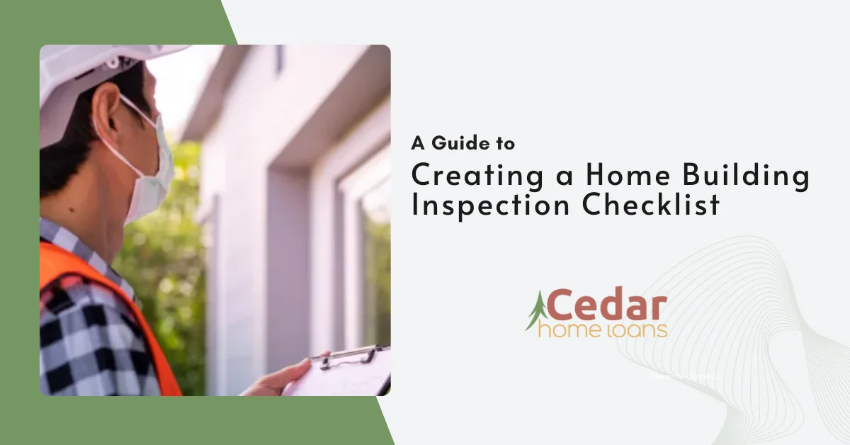 A Guide to Creating a Home Building Inspection Checklist.