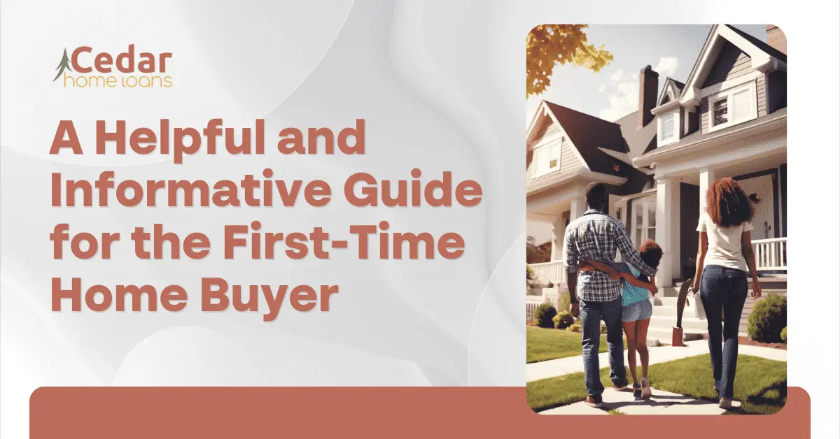 A Helpful and Informative Guide for the First-Time Home Buyer