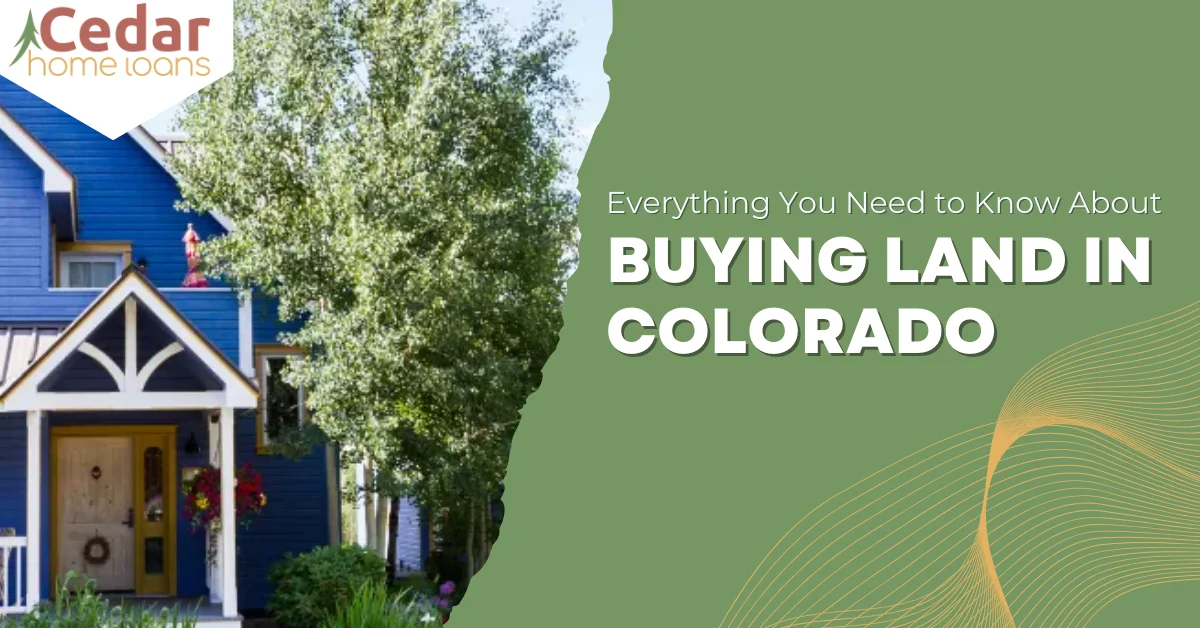 Everything You Need to Know About Buying Land in Colorado.