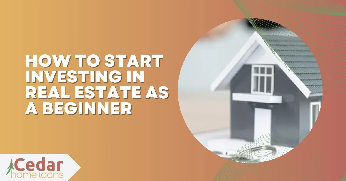 How To Start Investing in Real Estate as a Beginner?
