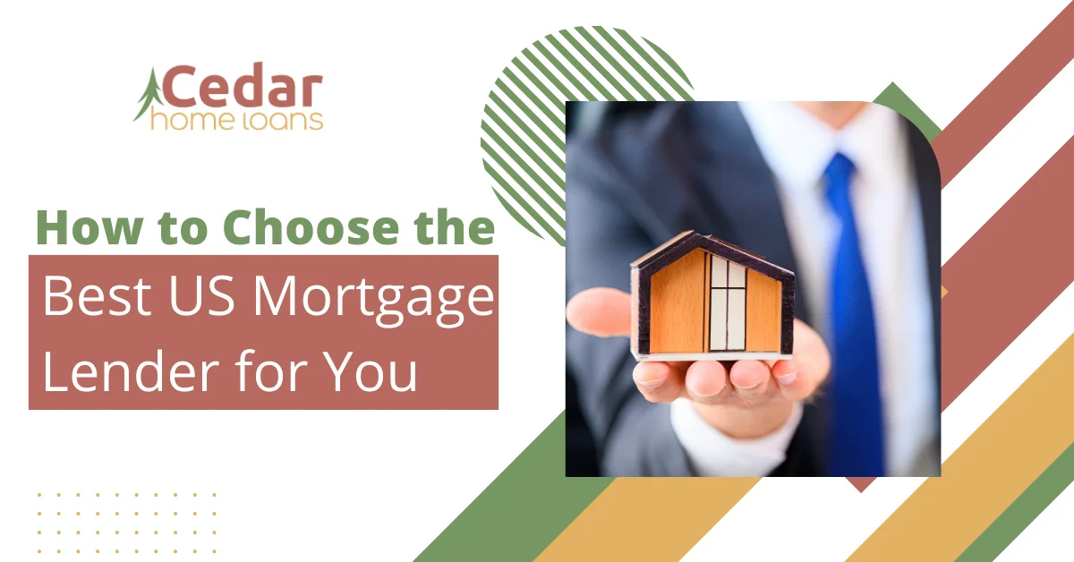 How to Choose the Best US Mortgage Lender for You?