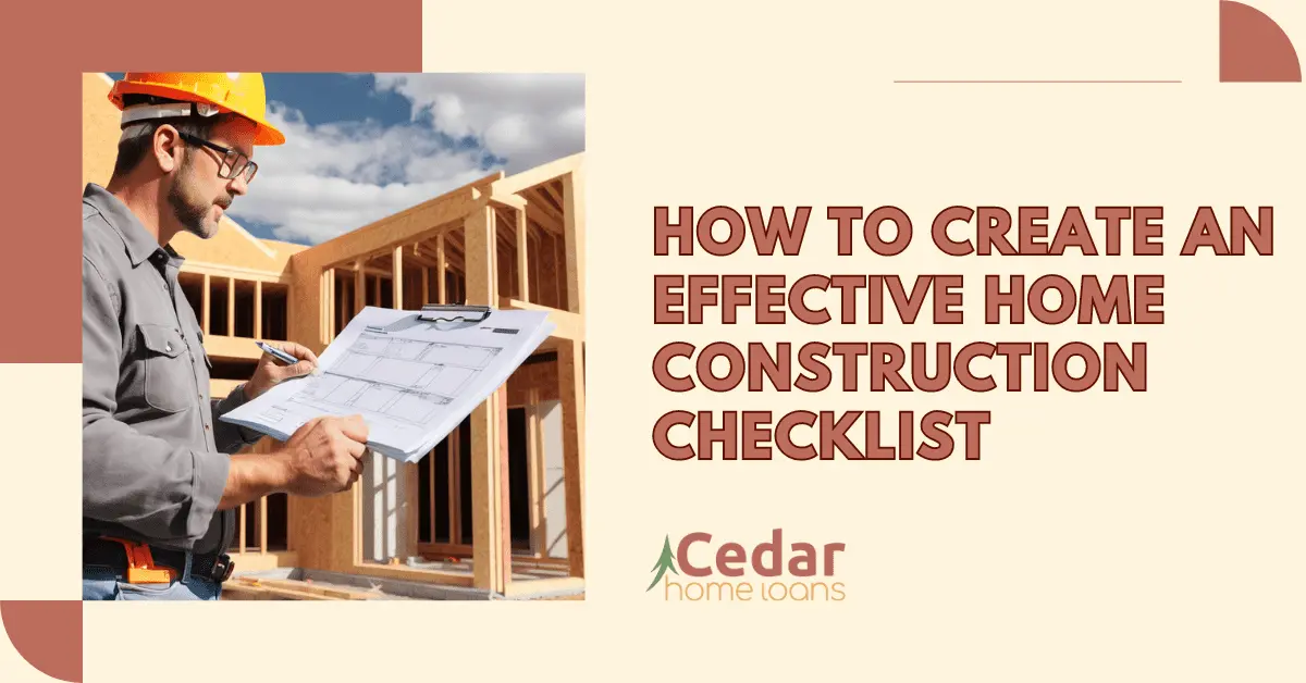 How to Create An Effective Home Construction Checklist