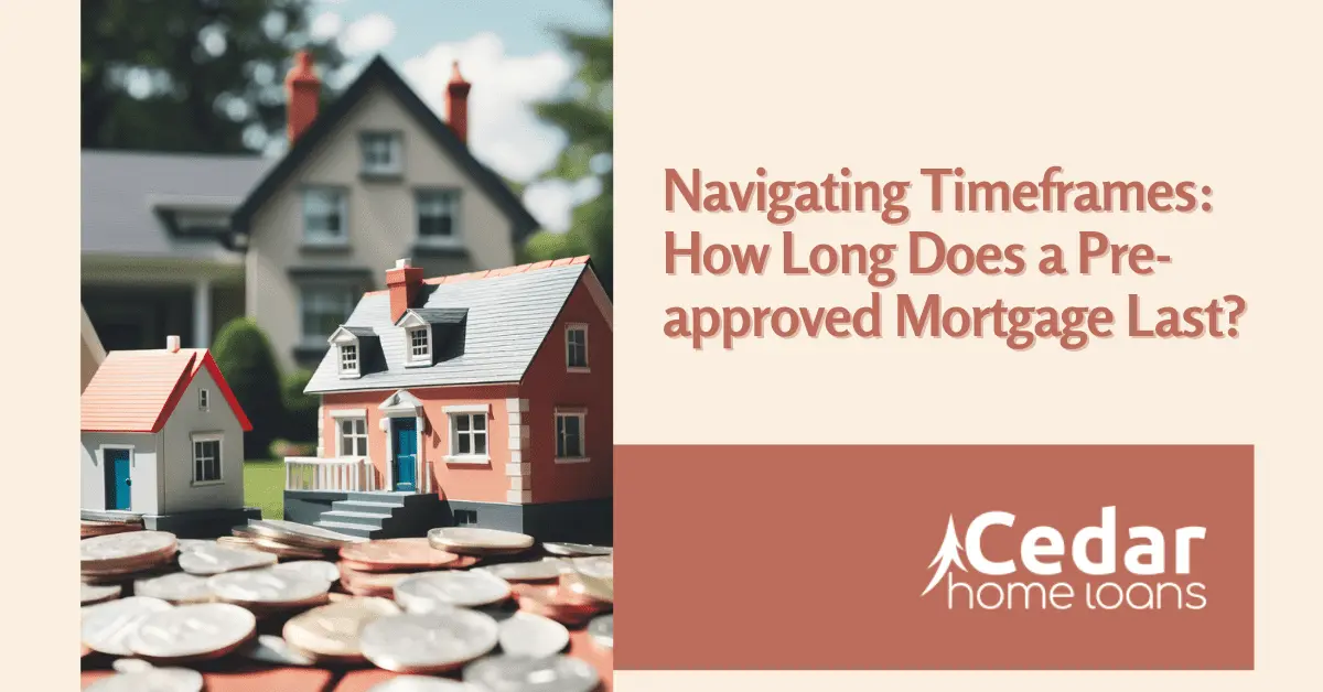 Navigating Timeframes How Long Does a Pre-approved Mortgage Last