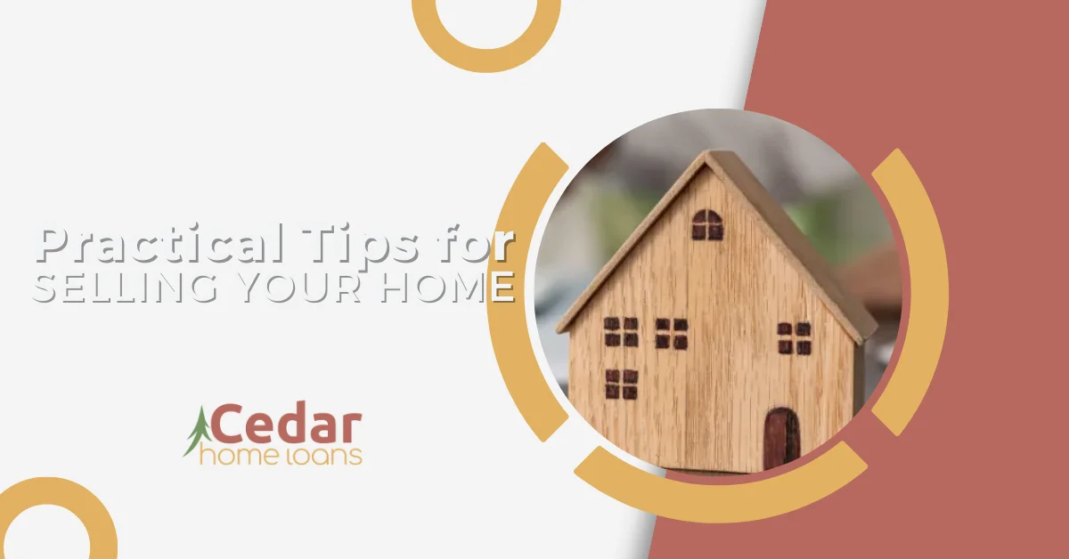 Practical Tips for Selling Your Home.