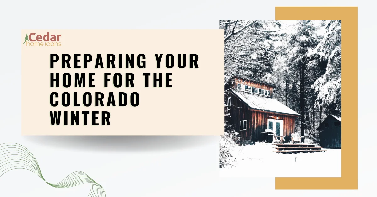 Preparing your Home for the Colorado Winter.