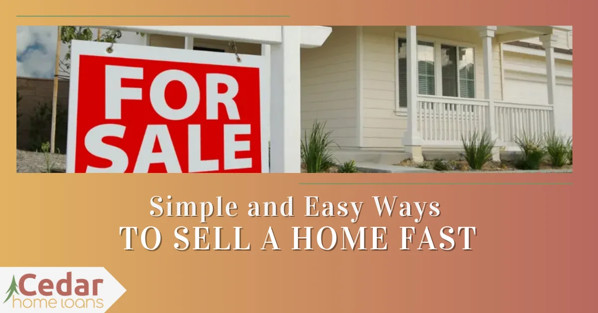 Simple and Easy Ways To Sell a Home Fast.