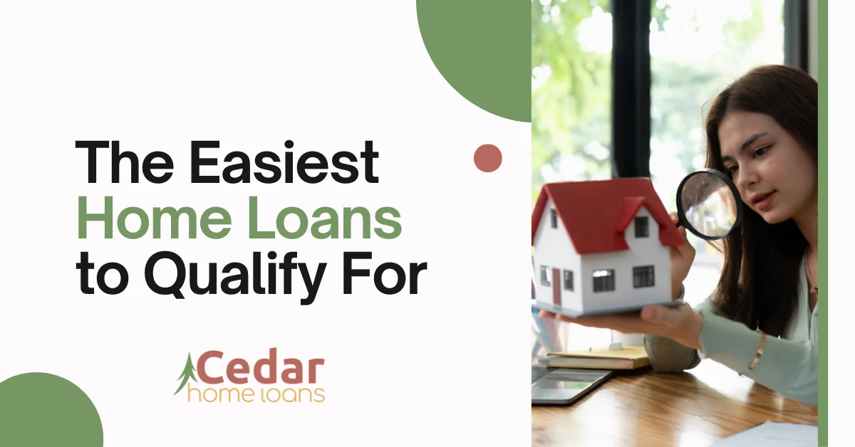 The Easiest Home Loans to Qualify For