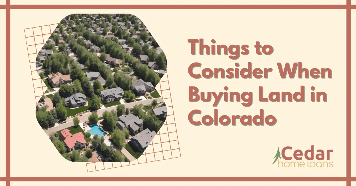 Things to Consider When Buying Land in Colorado