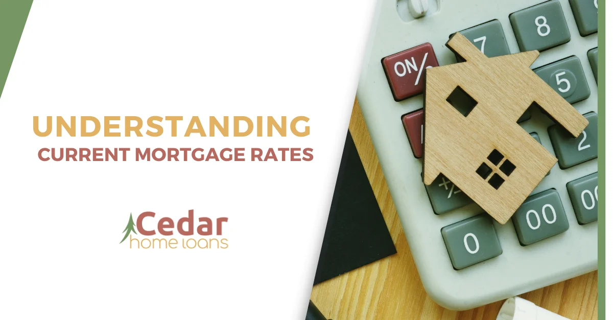 Understanding Current Mortgage Rates.