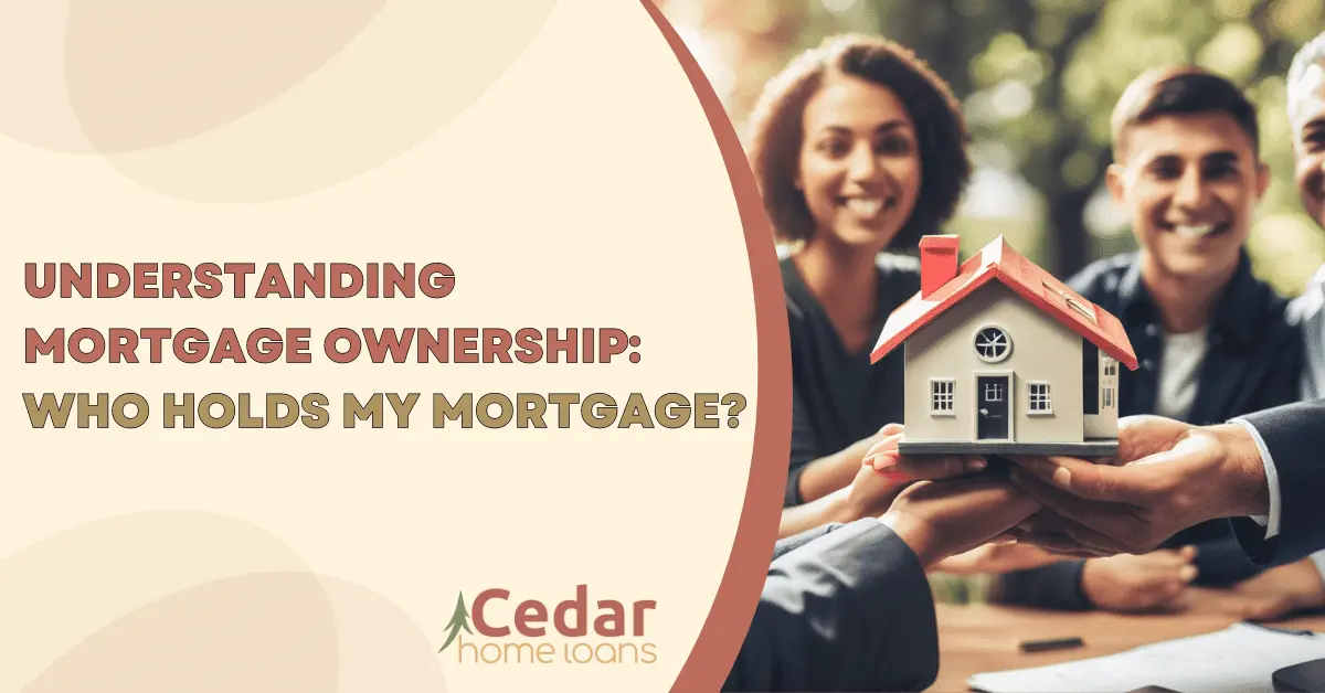 Understanding Mortgage Ownership Who Holds My Mortgage