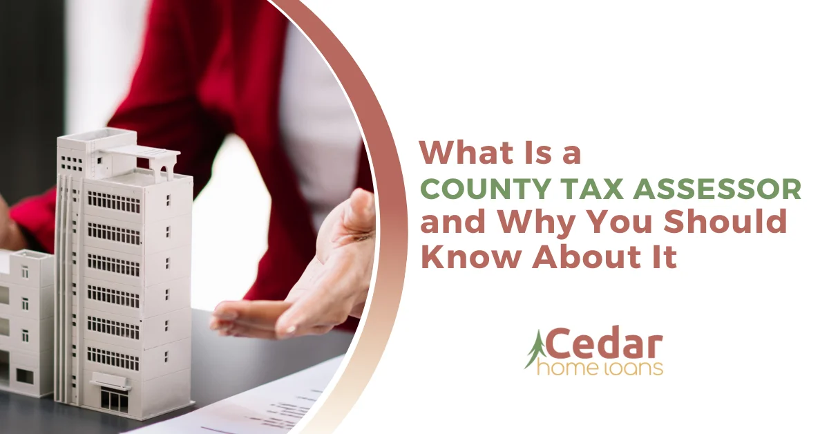 What Is a County Tax Assessor and Why You Should Know About It?