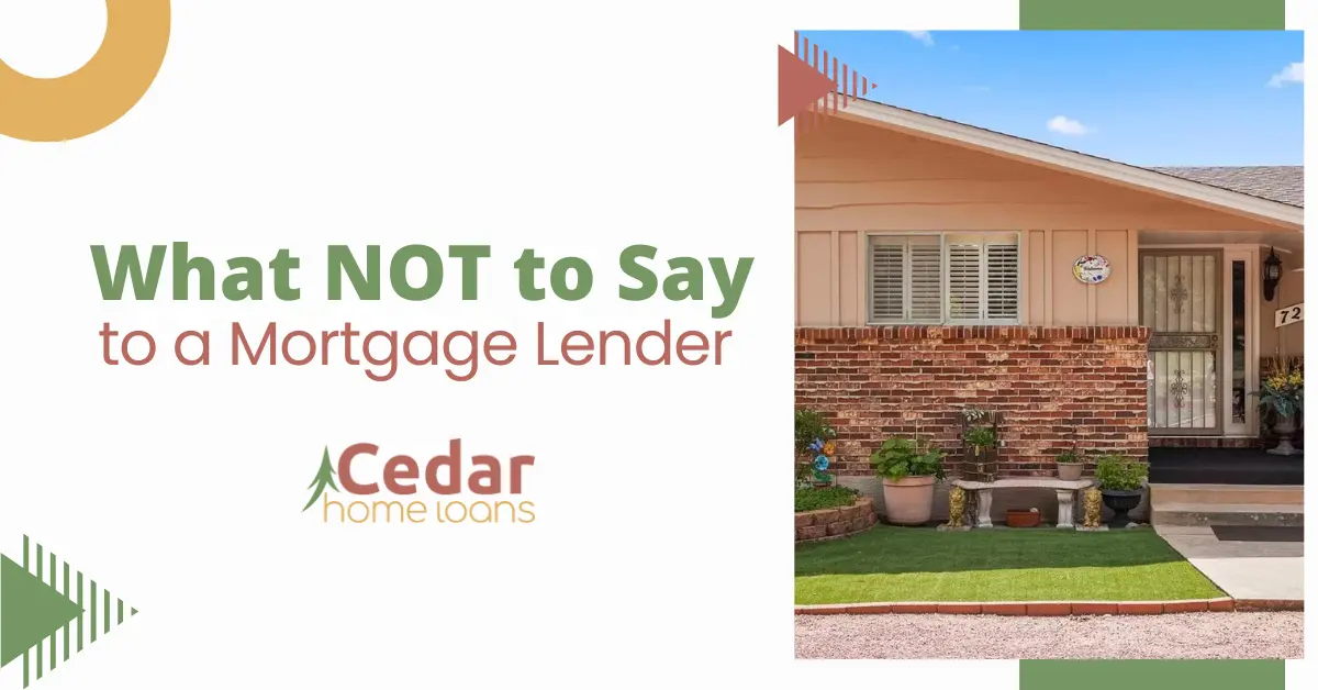 What Not to Say to a Mortgage Lender
